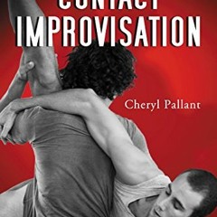 GET [EPUB KINDLE PDF EBOOK] Contact Improvisation: An Introduction to a Vitalizing Dance Form by  Ch