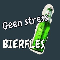 Geen Stress, Bierfles (ft. Wim Swinkels)