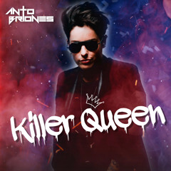 Killer Queen by Anto Briones