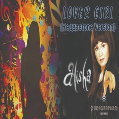 Alisha Chinoy - Lover Girl Reggaetone Version - Retouched by Hundredtone