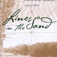 PDF✔read❤online Lines in the Sand: Race and Class in Lowcountry Georgia, 1750-1860