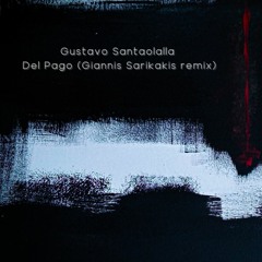 Gustavo Santaolalla - Del Pago (Giannis Sarikakis Remix)