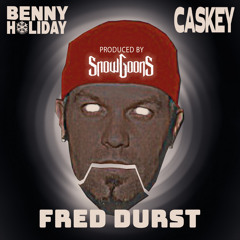 Benny Holiday, Caskey, & Snowgoons - Fred Durst