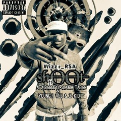 Wizzy_RSA_-_ShOOt(feat ATX(BIGBODY)×Slxmm Taeign×Young.R vEE×Z-Kid)