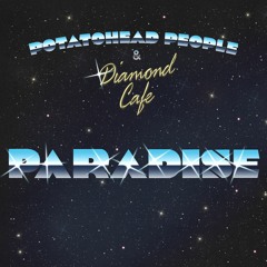 Potatohead People - Paradise feat. Diamond Cafe