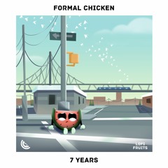 Formal Chicken - 7 Years