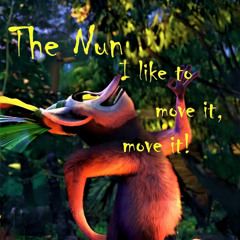 The Nun - I Like To Move It (FREE DL)