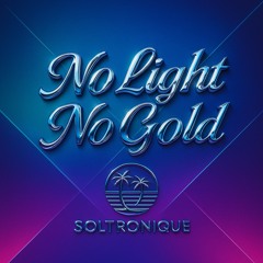 No Light, No Gold (Demo)