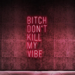 Bitch, Don't Kill My Vibe - Kendrick Lamar (Tomash Hard Rework)
