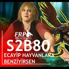 ECAYİP HEYVANLARA BENZİYİRSEN | FRP OYNUYORUZ | S2B80