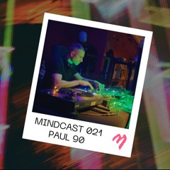 MINDCAST 021: PAUL 90