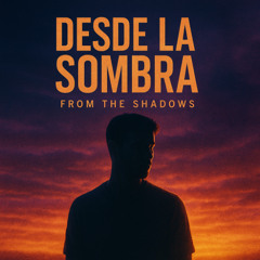 Desde la Sombra