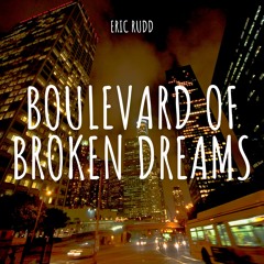 Boulevard of Broken Dreams