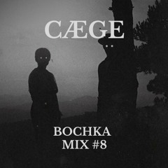 CÆGE | BOCHKA MIX #8