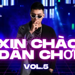 Xin Chào Dân Chơi Vol.5 - LuânNeil
