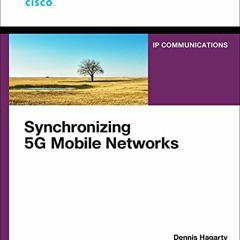 Get PDF 📨 Synchronizing 5G Mobile Networks by  Dennis Hagarty,Shahid Ajmeri,Anshul T