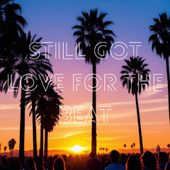 Still Got Love for the Beat (Radio Edit)