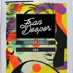Fran Deeper - DEEPER DISCO - June 2024 Mix