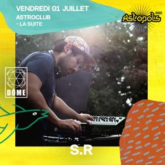 S.R - Astropolis 2022 Tremplin mix