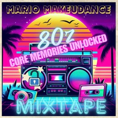 80z - Core Memories Unlocked - MixTape