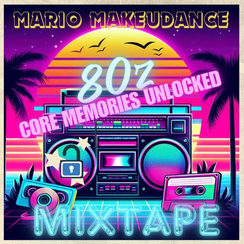 80z - Core Memories Unlocked - MixTape