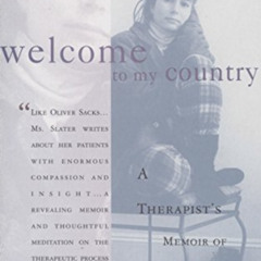 READ EBOOK 📚 Welcome to My Country: Journeys into the World of a Therapist and Her P