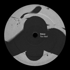 Daluz - Too Bad