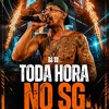 TODA HORA NO SG ( MC GORRAN DJ KN DO SG)