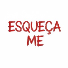 Esqueça-me (prod. LAIZ)
