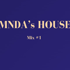 MNDA'S HOUSE #1