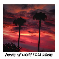 Awake at Night Podcast #021 Ghume