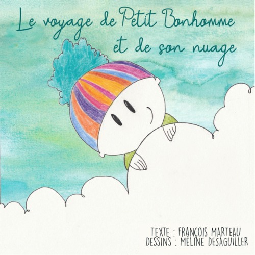 Stream Le Voyage De Petit Bonhomme Et De Son Nuage. From Drôles De 