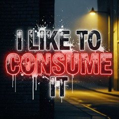 Just.AI.n - I like to Consume it (Hardcore)