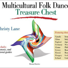 [VIEW] EBOOK 📃 Multicultural Folk Dance Treasure Chest, Volumes 1 & 2 - DVD with CD