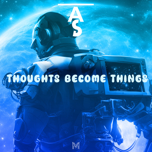 Astromer - Thoughts Become Things (Original Mix)
