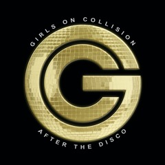 Girls On Collision - After The Disco