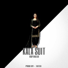 Kaala Suit Remake - Roop Bhullar| Fateh