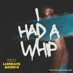 I Hope In The Whip feat. kidd h