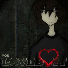 You Loved It (fallen ang3lx)