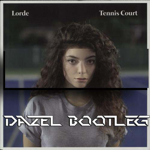 Stream Tennis Court (Dazel Bootleg) - Lorde (FREE DL) by DAZEL | Listen  online for free on SoundCloud