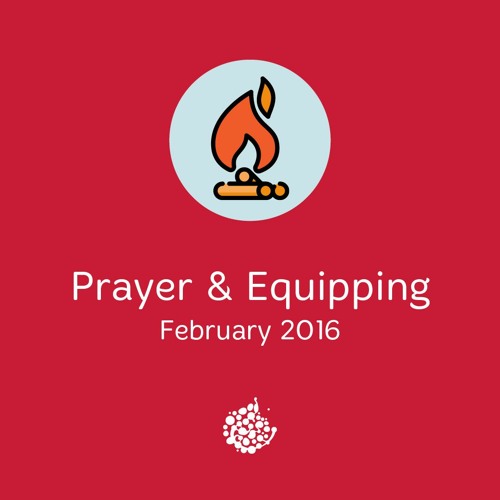 Prayer And Equipping 2016 Feb