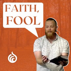 Faith, Fool | Jake Rock | 11.6.22