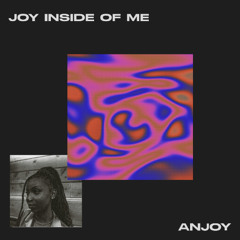 Joy Inside Of Me