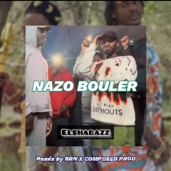 Jaymax ft. Wilsko - NAZO BOULER Remix Logobi by BRN X COMPOSED
