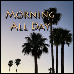 Morning All Day