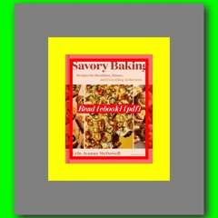 Read [ebook] [pdf] Savory Baking Recipes for Breakfast  Dinner  and Everything in Between  by Erin J