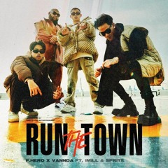 F.HERO x VannDa Ft. 1MILL & SPRITE - RUN THE TOWN