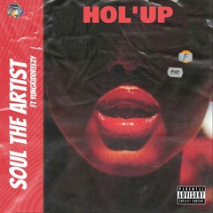HOL'UP (FEAT. YUNGKIDDREEZY)
