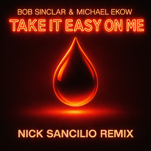 Bob Sinclair - Take It Easy On Me (Nick Sancilio Edit)