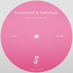 [ SRD 029 ] Groovenerd & FederFunk - Easy - Original Mix [ SHARED ]